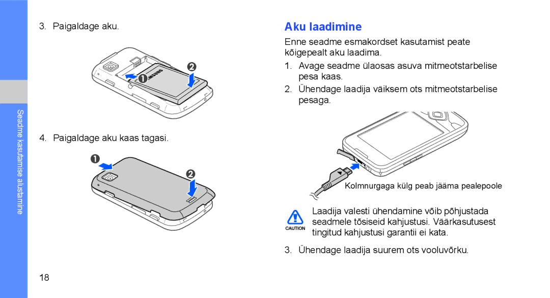 Samsung GT-I5700HKASEB Aku laadimine, Paigaldage aku Paigaldage aku kaas tagasi, Ühendage laadija suurem ots vooluvõrku 