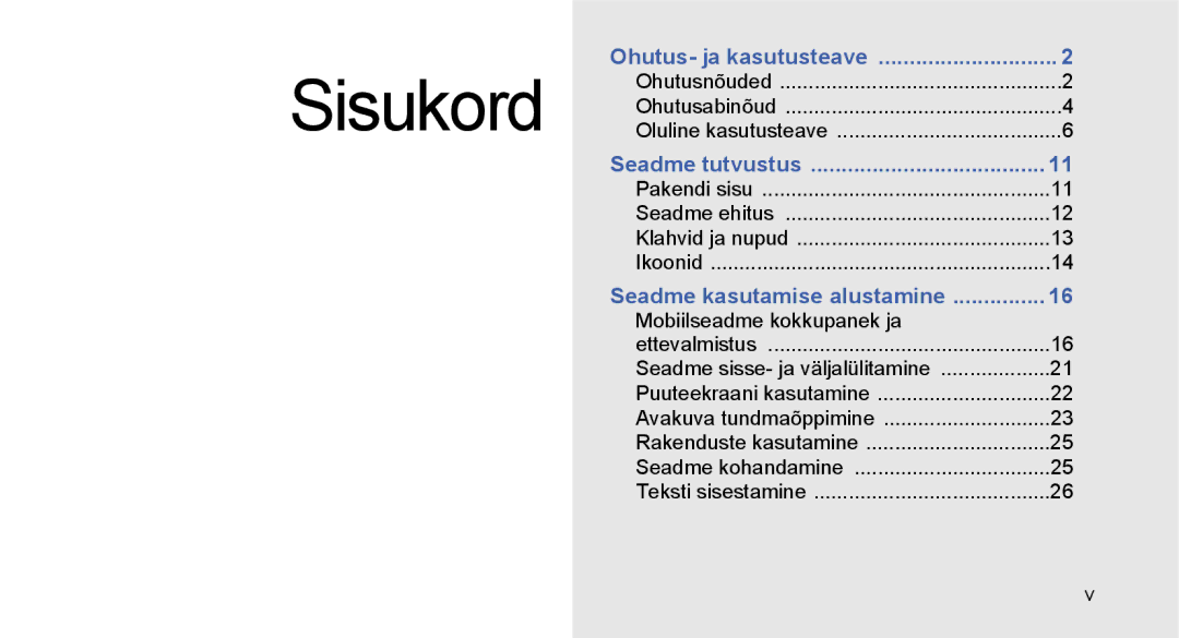 Samsung GT-I5700UWASEB, GT-I5700HKASEB Ohutusnõuded Ohutusabinõud, Pakendi sisu Seadme ehitus Klahvid ja nupud Ikoonid 