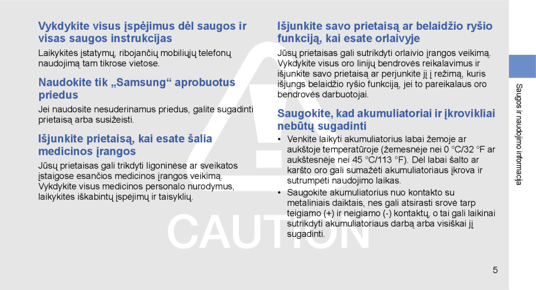 Samsung GT-I5700UWASEB Naudokite tik „Samsung aprobuotus priedus, Išjunkite prietaisą, kai esate šalia medicinos įrangos 