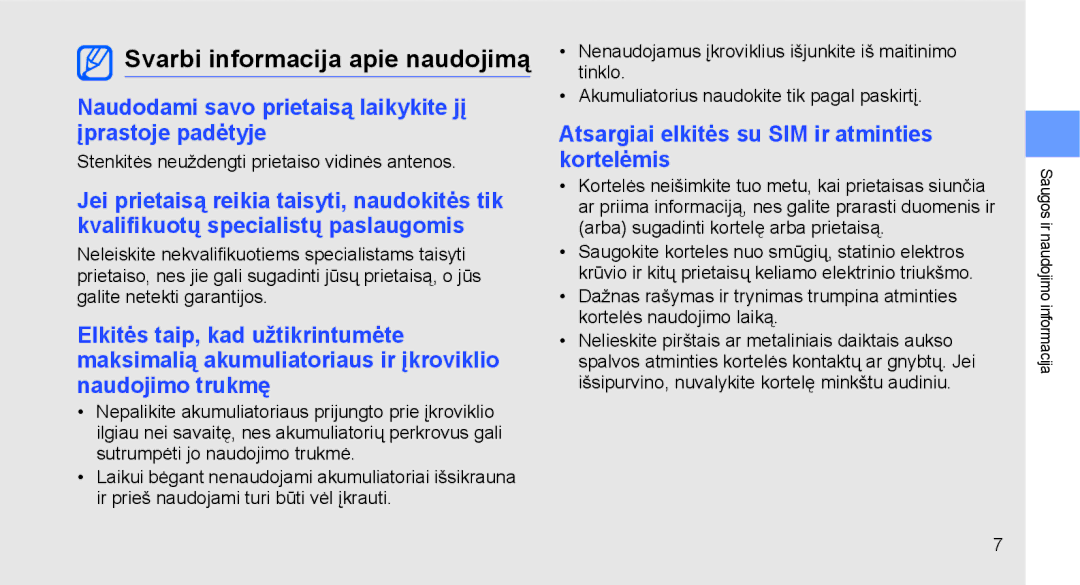 Samsung GT-I5700UWASEB manual Svarbi informacija apie naudojimą, Naudodami savo prietaisą laikykite jį įprastoje padėtyje 