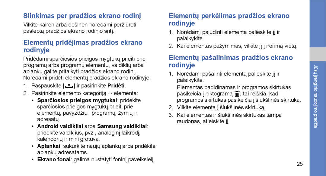 Samsung GT-I5700UWASEB, GT-I5700HKASEB Slinkimas per pradžios ekrano rodinį, Elementų pridėjimas pradžios ekrano rodinyje 