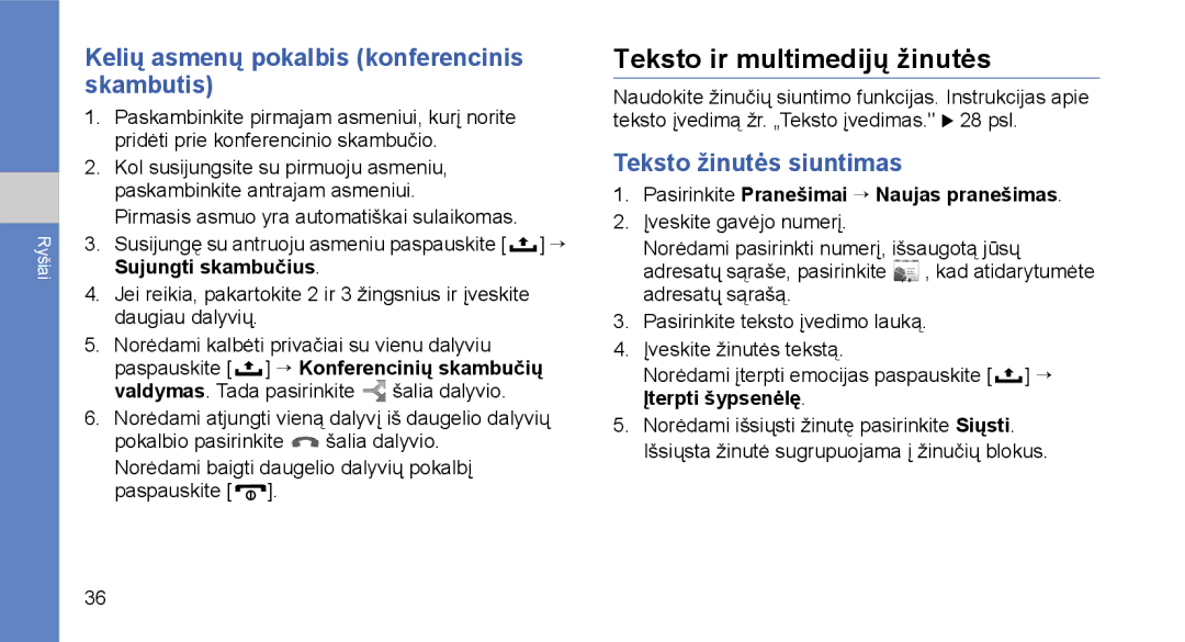 Samsung GT-I5700HKASEB Teksto ir multimedijų žinutės, Kelių asmenų pokalbis konferencinis skambutis, Įterpti šypsenėlę 