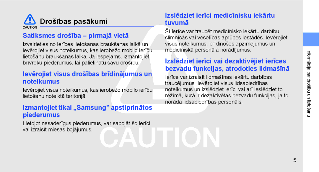 Samsung GT-I5700UWASEB Drošības pasākumi, Satiksmes drošība pirmajā vietā, Izslēdziet ierīci medicīnisku iekārtu tuvumā 