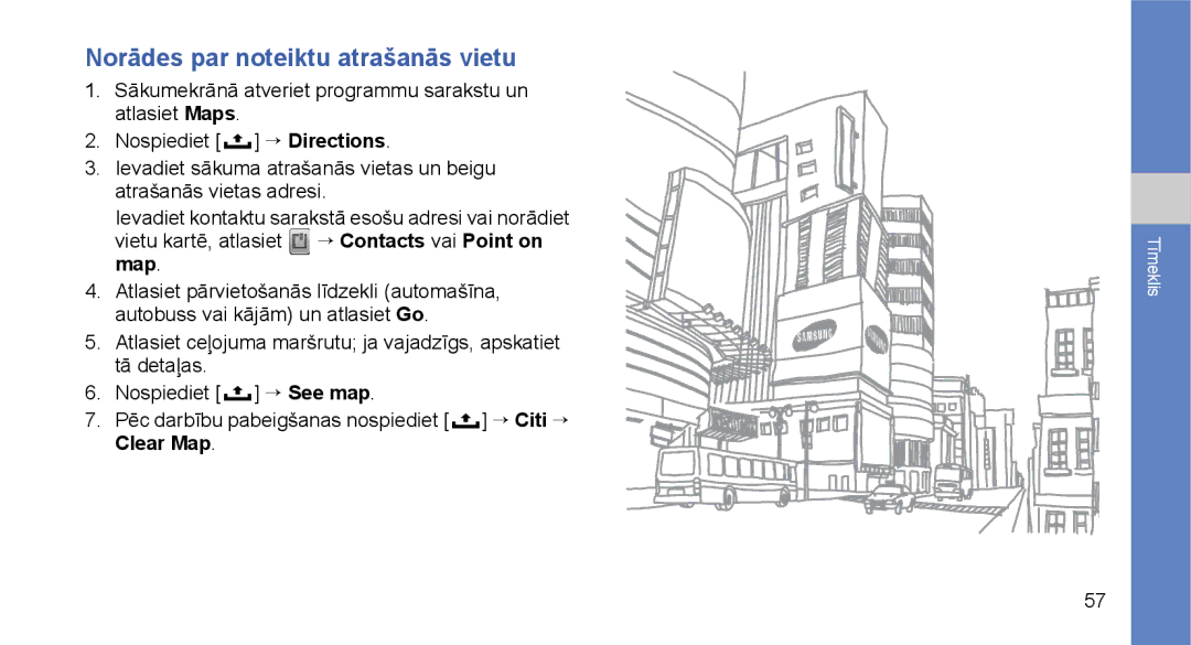 Samsung GT-I5700UWASEB manual Norādes par noteiktu atrašanās vietu, Pēc darbību pabeigšanas nospiediet → Citi → Clear Map 