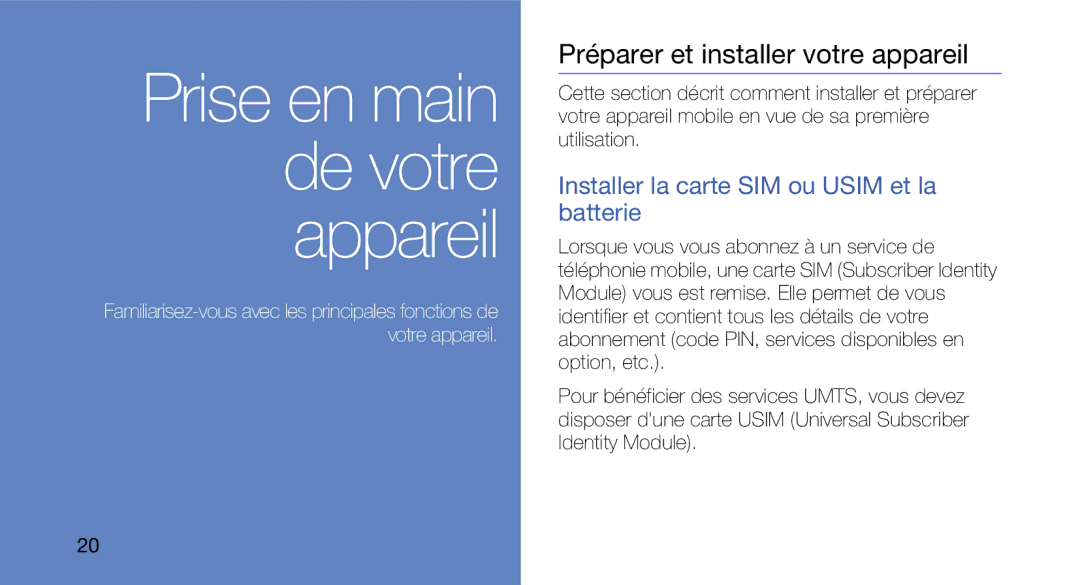 Samsung GT-I5700HKAFTM, GT-I5700HKASFR Préparer et installer votre appareil, Installer la carte SIM ou Usim et la batterie 