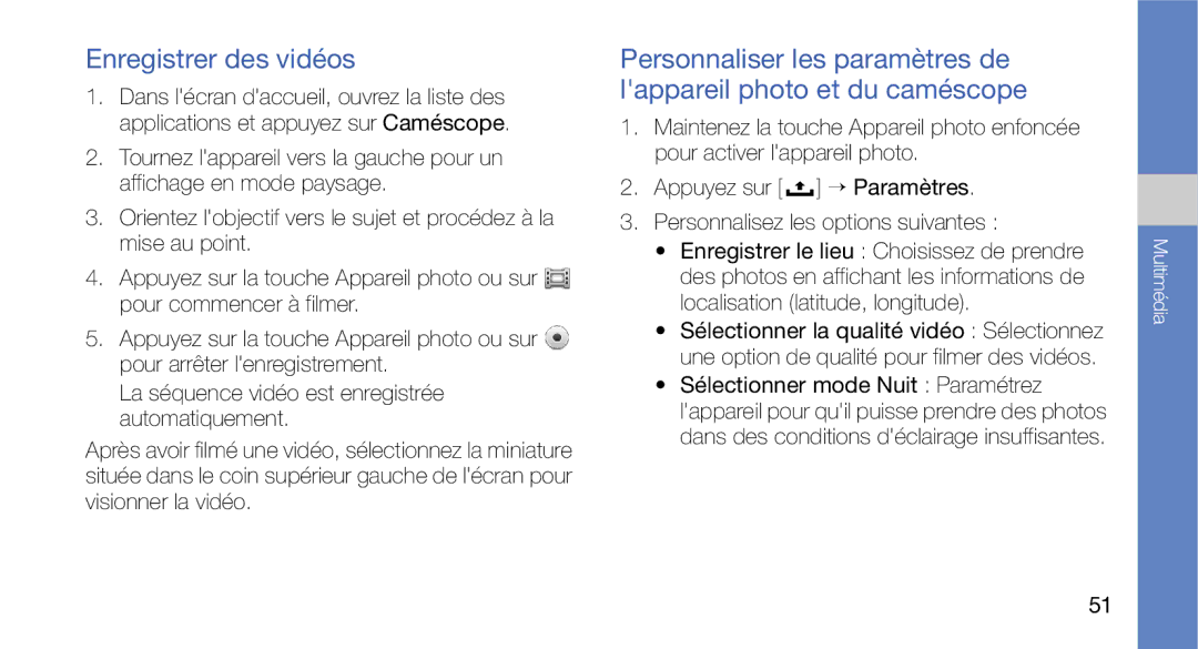 Samsung GT-I5700UWANRJ, GT-I5700HKASFR, GT-I5700WGASFR, GT-I5700HKANRJ, GT-I5700HKAFTM, GT-I5700HKABOG Enregistrer des vidéos 