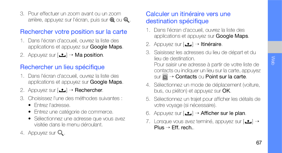 Samsung GT-I5700WGABOG Rechercher votre position sur la carte, Rechercher un lieu spécifique, Appuyez sur → Ma position 