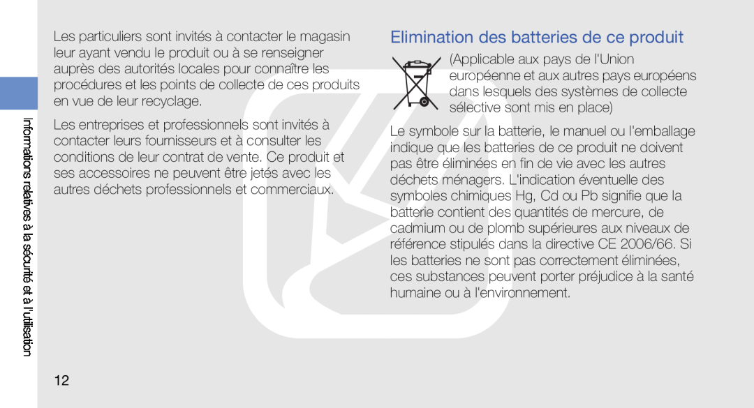 Samsung GT-I5700WGABOG, GT-I5700HKASFR, GT-I5700WGASFR, GT-I5700UWANRJ manual Elimination des batteries de ce produit 