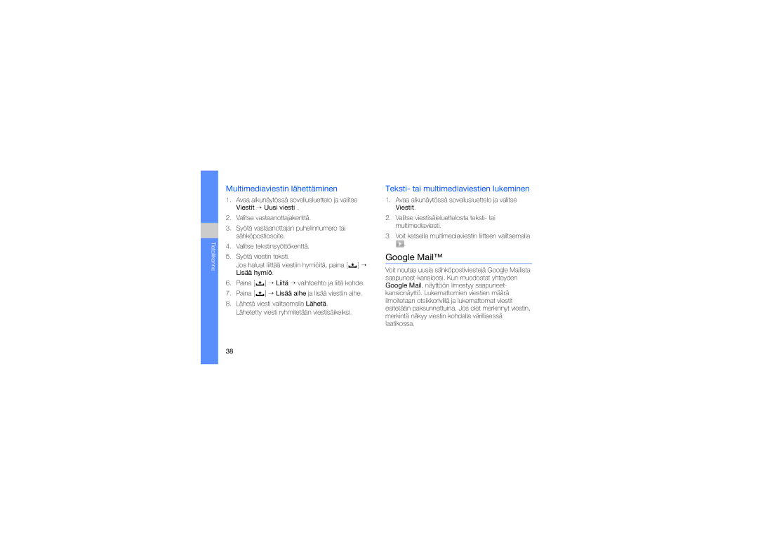 Samsung GT-I5700UWAXEE manual Google Mail, Multimediaviestin lähettäminen, Teksti- tai multimediaviestien lukeminen 