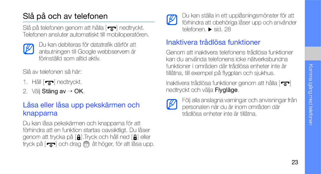 Samsung GT-I5700HKAXEE, GT-I5700UWAXEE manual Slå på och av telefonen, Låsa eller låsa upp pekskärmen och knapparna 