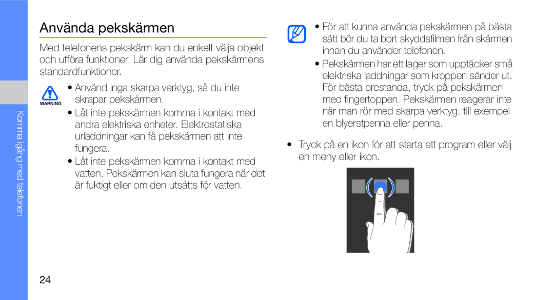 Samsung GT-I5700UWAXEE, GT-I5700HKAXEE manual Använda pekskärmen 