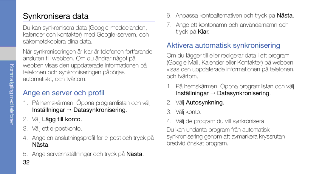 Samsung GT-I5700UWAXEE, GT-I5700HKAXEE Synkronisera data, Ange en server och profil, Aktivera automatisk synkronisering 