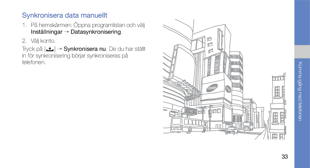 Samsung GT-I5700HKAXEE, GT-I5700UWAXEE manual Synkronisera data manuellt, Telefonen. Kommaigång 