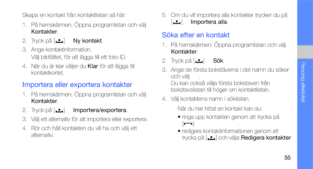 Samsung GT-I5700HKAXEE, GT-I5700UWAXEE manual Importera eller exportera kontakter, Söka efter en kontakt 