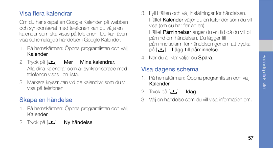 Samsung GT-I5700HKAXEE, GT-I5700UWAXEE manual Visa flera kalendrar, Skapa en händelse, Visa dagens schema 