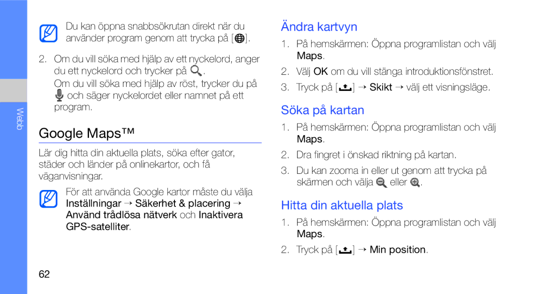 Samsung GT-I5700UWAXEE, GT-I5700HKAXEE manual Google Maps, Ändra kartvyn, Söka på kartan, Hitta din aktuella plats 