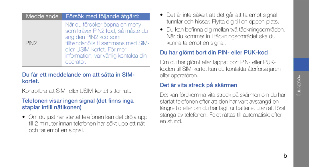 Samsung GT-I5700HKAXEE manual Kontrollera att SIM- eller USIM-kortet sitter rätt, Du har glömt bort din PIN- eller PUK-kod 