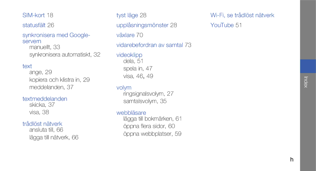 Samsung GT-I5700HKAXEE, GT-I5700UWAXEE manual SIM-kort Statusfält Synkronisera med Google- servern, Tyst läge, Webbläsare 