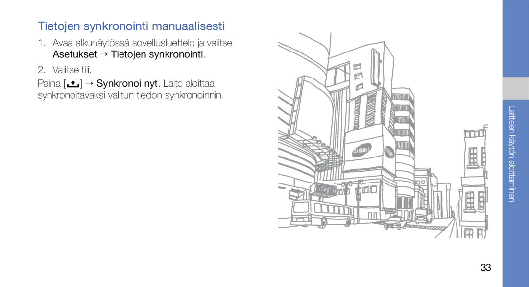 Samsung GT-I5700HKAXEE, GT-I5700UWAXEE manual Tietojen synkronointi manuaalisesti 