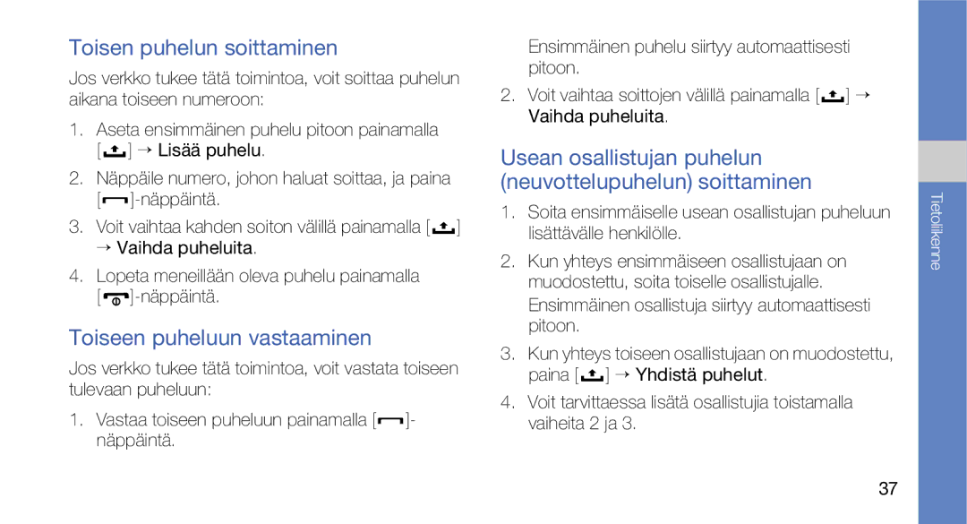 Samsung GT-I5700HKAXEE, GT-I5700UWAXEE manual Toisen puhelun soittaminen, Toiseen puheluun vastaaminen 