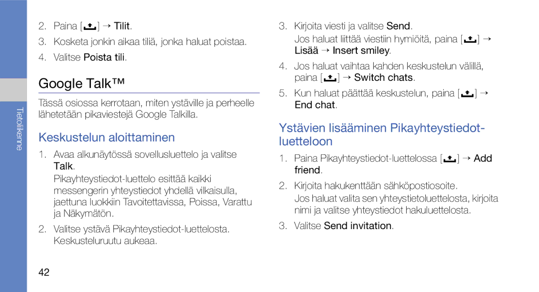 Samsung GT-I5700UWAXEE manual Google Talk, Keskustelun aloittaminen, Ystävien lisääminen Pikayhteystiedot- luetteloon 