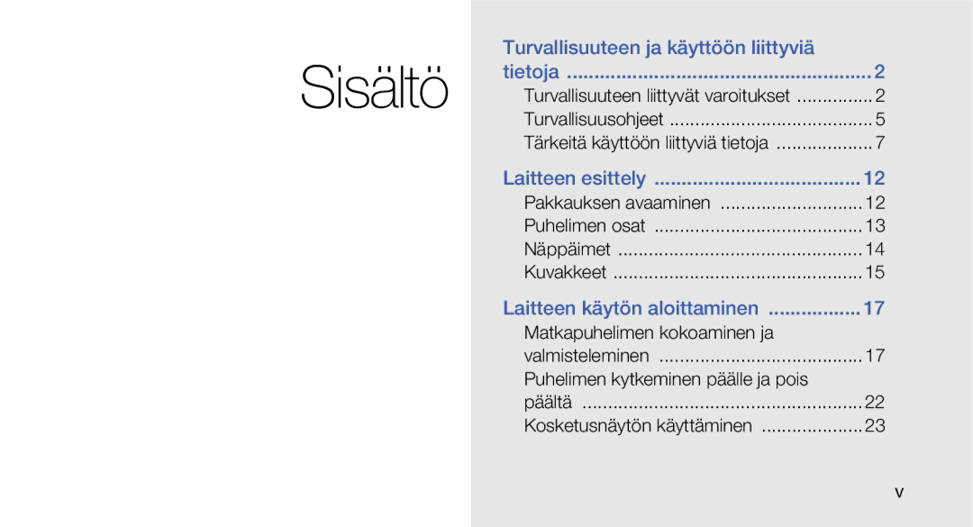 Samsung GT-I5700HKAXEE, GT-I5700UWAXEE manual Matkapuhelimen kokoaminen ja, Puhelimen kytkeminen päälle ja pois 