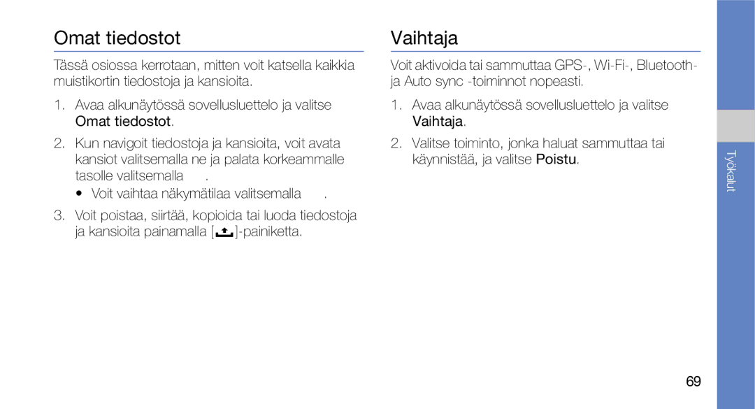 Samsung GT-I5700HKAXEE manual Omat tiedostot, Vaihtaja, Tasolle valitsemalla Voit vaihtaa näkymätilaa valitsemalla 