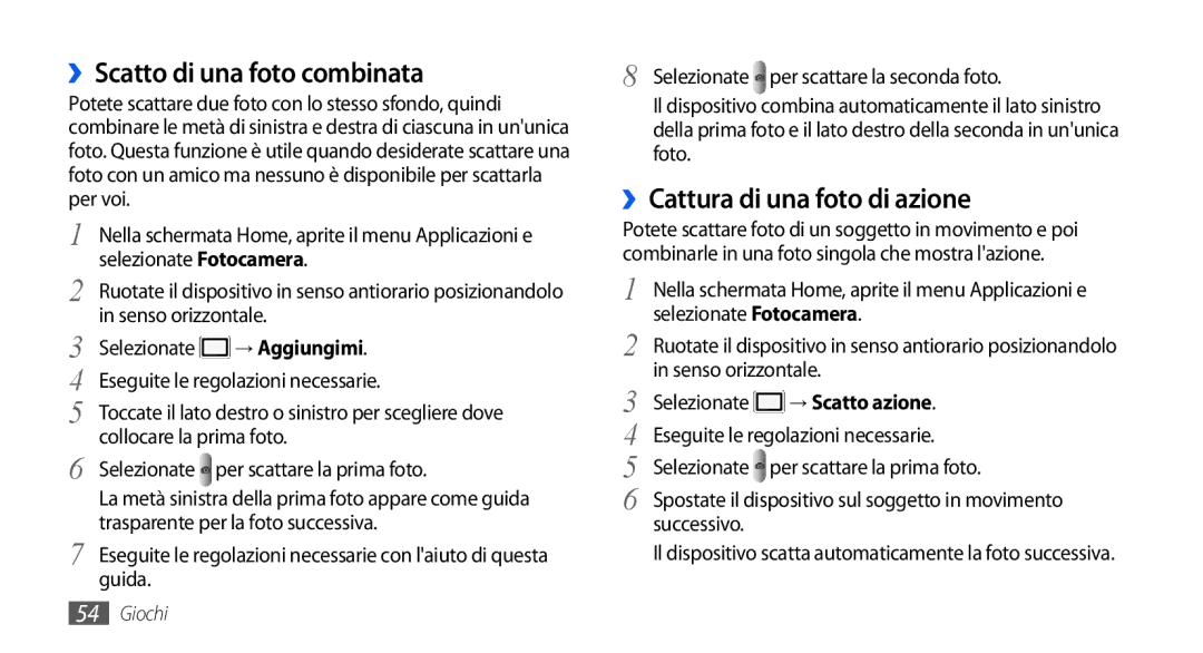 Samsung GT-I5800CWAOMN, GT-I5800DKAOMN, GT-I5800CWAOPT manual ››Scatto di una foto combinata, ››Cattura di una foto di azione 