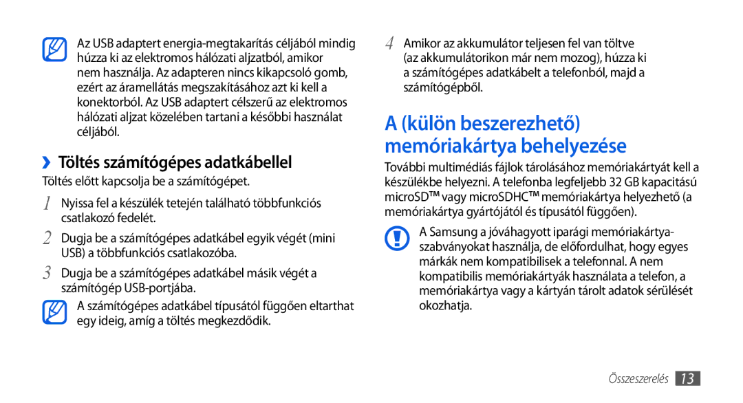 Samsung GT-I5800DKATMH, GT-I5800CWAOMN ››Töltés számítógépes adatkábellel, Külön beszerezhető memóriakártya behelyezése 