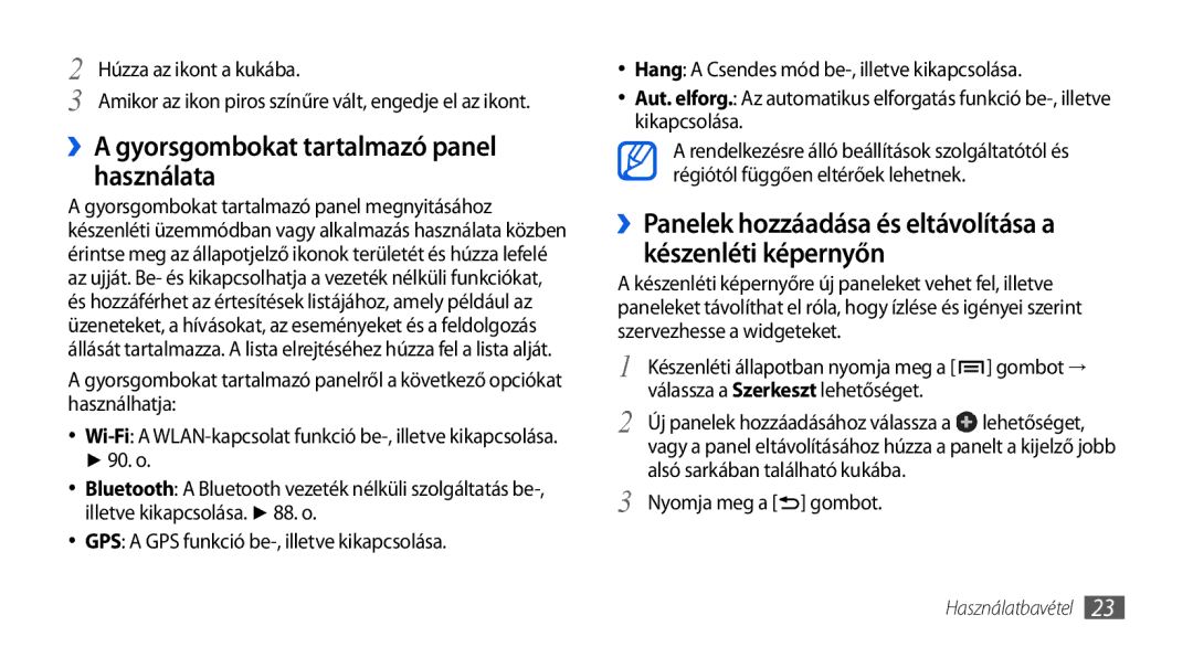 Samsung GT-I5800DKACOS ››A gyorsgombokat tartalmazó panel használata, Alsó sarkában található kukába Nyomja meg a gombot 