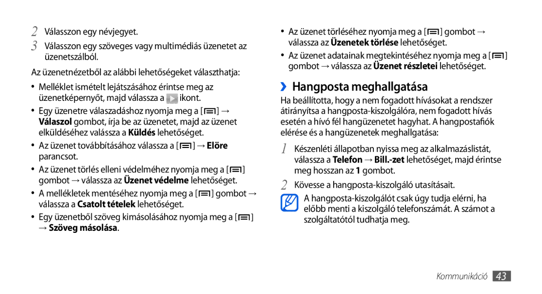 Samsung GT-I5800DKAVGR, GT-I5800CWAOMN, GT-I5800DKAOMN, GT-I5800DKACOA manual ››Hangposta meghallgatása, → Szöveg másolása 