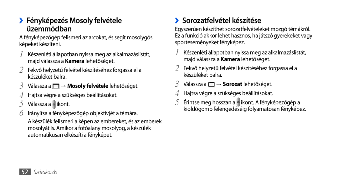 Samsung GT-I5800DKKPAN, GT-I5800CWAOMN manual ››Fényképezés Mosoly felvétele üzemmódban, ››Sorozatfelvétel készítése 