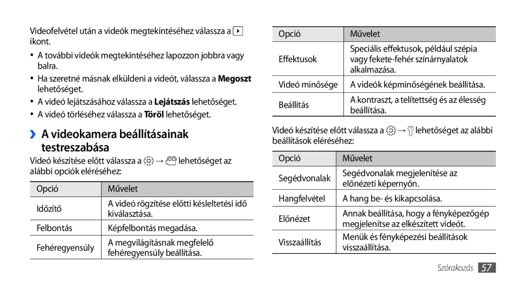 Samsung GT-I5800CWAOMN manual Videó törléséhez válassza a Töröl lehetőséget, ››A videokamera beállításainak testreszabása 