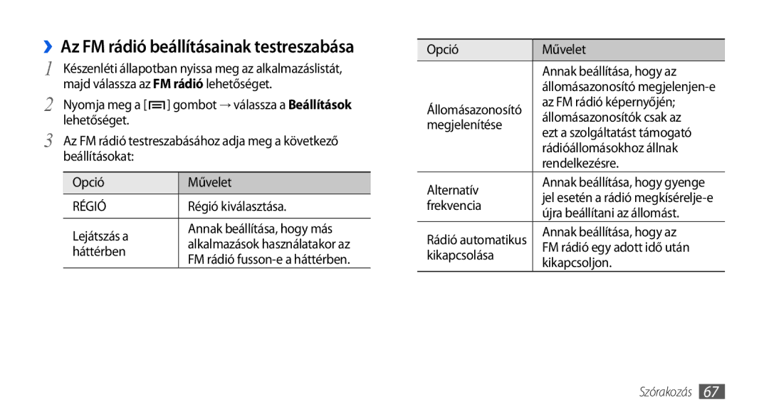 Samsung GT-I5800DKAPAN, GT-I5800CWAOMN, GT-I5800DKAOMN, GT-I5800DKACOA manual ››Az FM rádió beállításainak testreszabása 