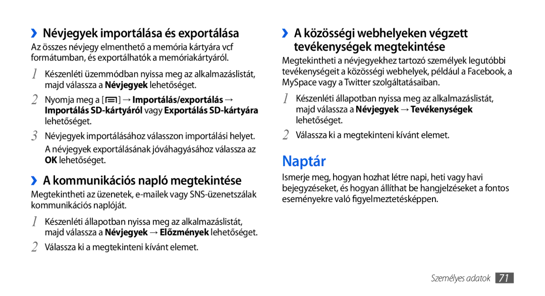 Samsung GT-I5800DKKPAN manual Naptár, ››Névjegyek importálása és exportálása, ››A kommunikációs napló megtekintése 