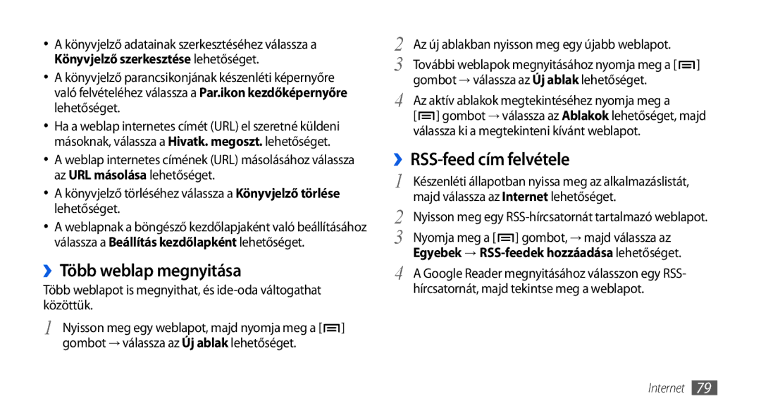 Samsung GT-I5800DKAXEZ ››Több weblap megnyitása, ››RSS-feed cím felvétele, Egyebek → RSS-feedek hozzáadása lehetőséget 