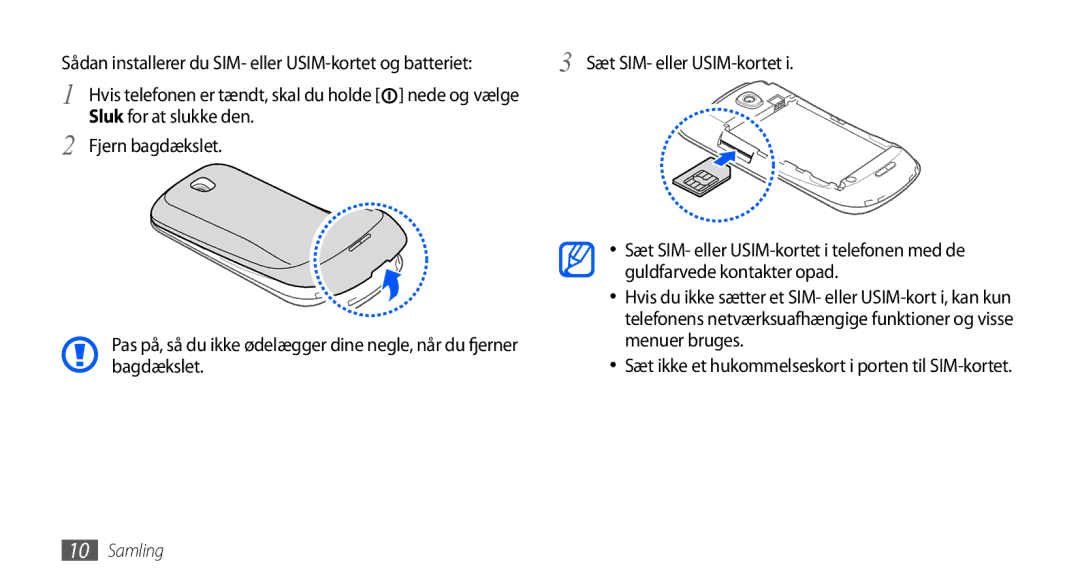 Samsung GT-I5800CWANEE Sluk for at slukke den Fjern bagdækslet, Guldfarvede kontakter opad, Menuer bruges, Bagdækslet 