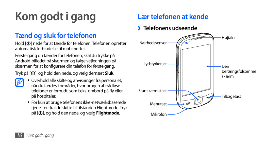 Samsung GT-I5800CWANEE, GT-I5800DKANEE manual Tænd og sluk for telefonen, Lær telefonen at kende ››Telefonens udseende 