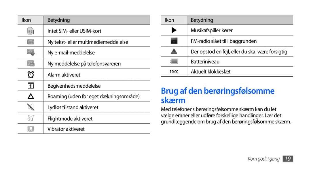 Samsung GT-I5800CWANEE, GT-I5800DKANEE manual Brug af den berøringsfølsomme skærm, Batteriniveau, Aktuelt klokkeslæt 