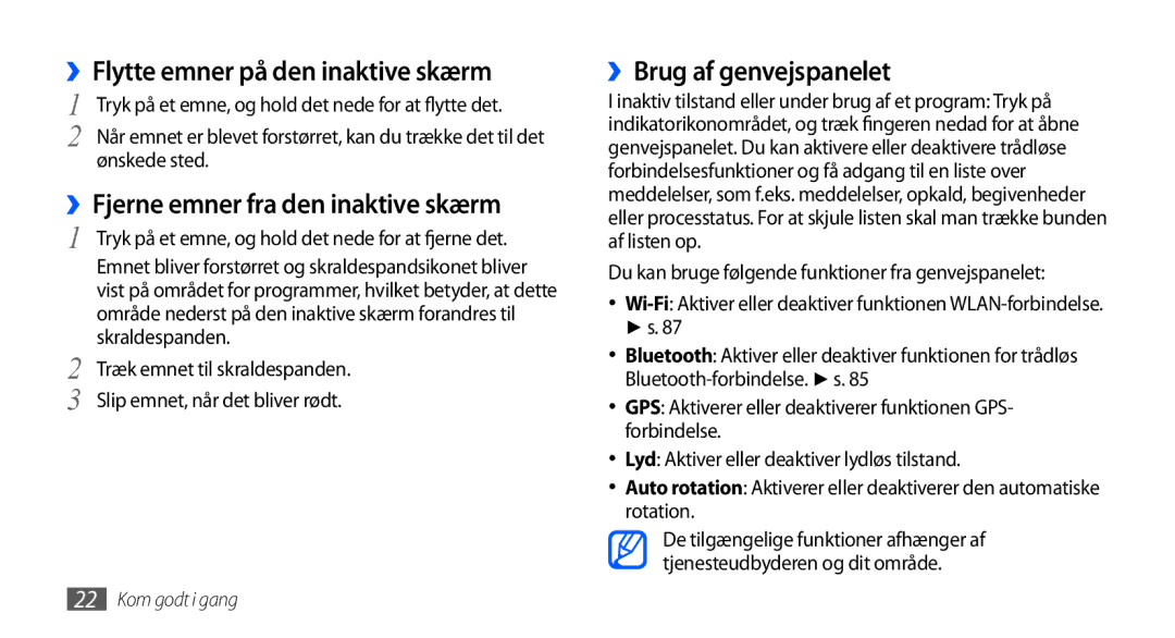 Samsung GT-I5800CWANEE, GT-I5800DKANEE, GT-I5800DKAXEE manual ››Flytte emner på den inaktive skærm, ››Brug af genvejspanelet 