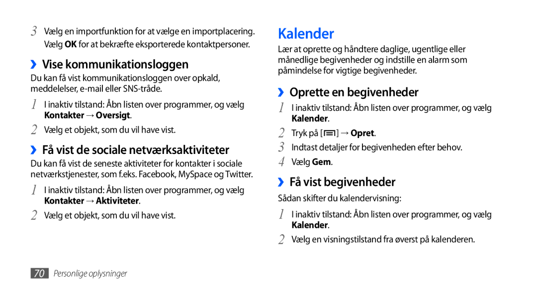 Samsung GT-I5800CWANEE manual Kalender, ››Vise kommunikationsloggen, ››Oprette en begivenheder, ››Få vist begivenheder 