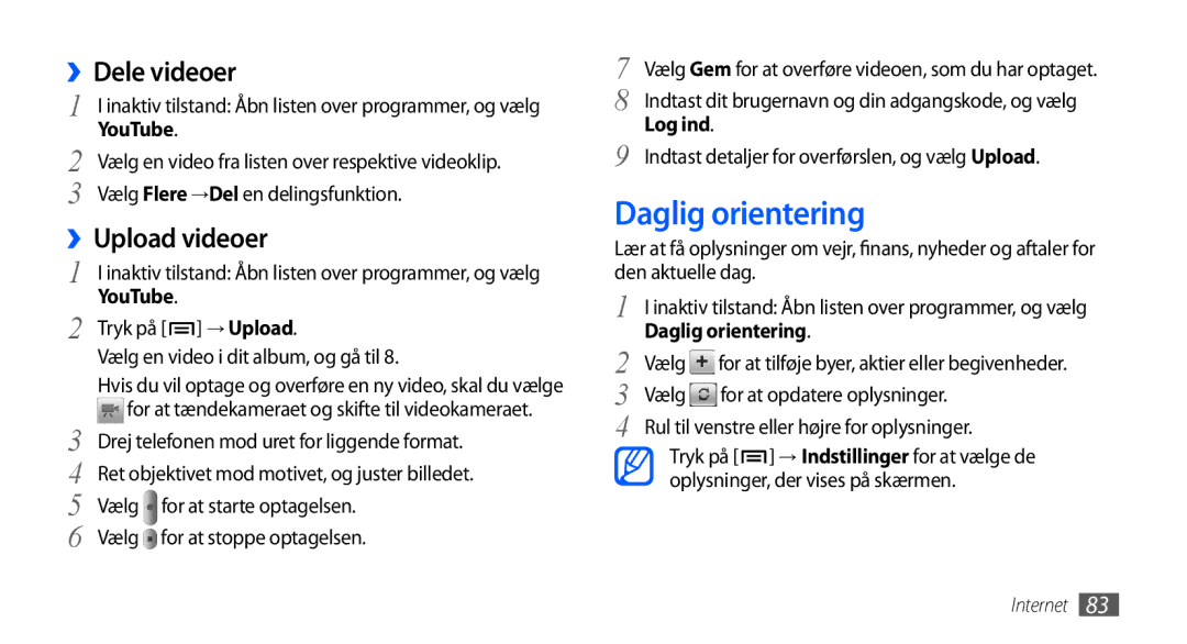 Samsung GT-I5800DKAXEE, GT-I5800DKANEE, GT-I5800CWANEE manual Daglig orientering, ››Dele videoer, ››Upload videoer 