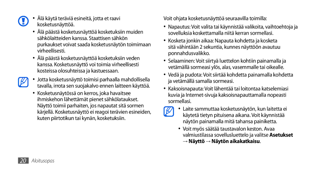 Samsung GT-I5800DKAXEE manual Älä käytä teräviä esineitä, jotta et raavi kosketusnäyttöä, → Näyttö → Näytön aikakatkaisu 