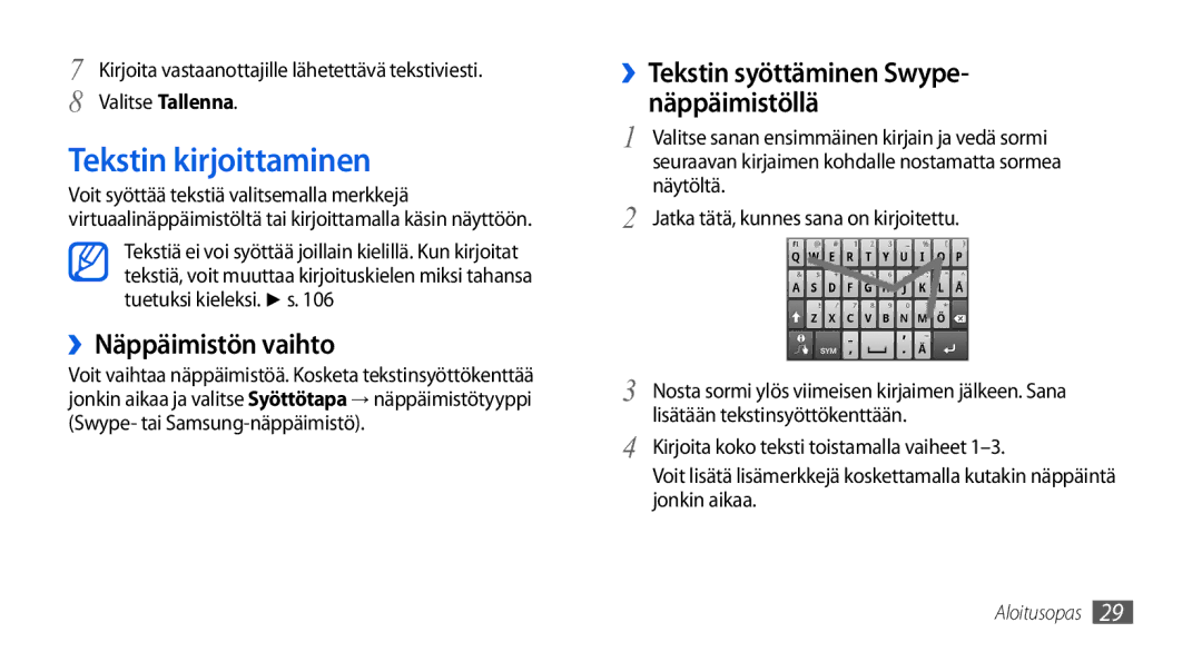 Samsung GT-I5800DKAXEE manual Tekstin kirjoittaminen, ››Näppäimistön vaihto, ››Tekstin syöttäminen Swype- näppäimistöllä 