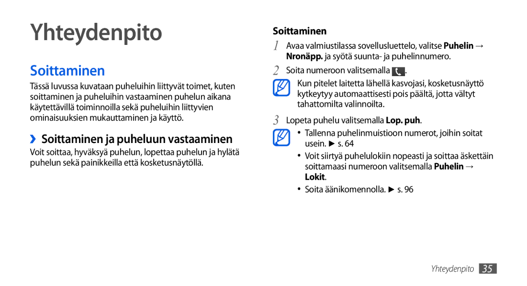 Samsung GT-I5800DKAXEE, GT-I5800DKANEE, GT-I5800CWANEE manual Yhteydenpito, ››Soittaminen ja puheluun vastaaminen 