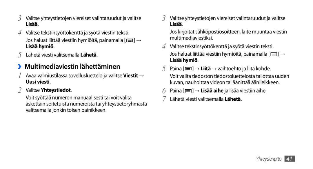 Samsung GT-I5800DKAXEE manual ››Multimediaviestin lähettäminen, Lisää hymiö, Lähetä viesti valitsemalla Lähetä 