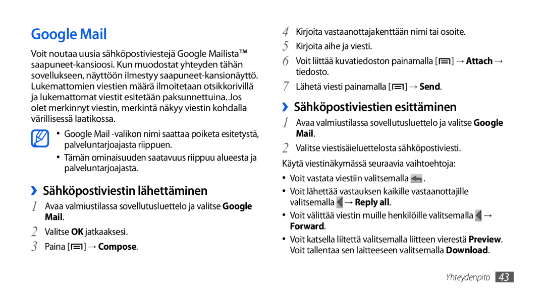 Samsung GT-I5800CWANEE manual Google Mail, ››Sähköpostiviestin lähettäminen, Valitse OK jatkaaksesi, Paina → Compose 