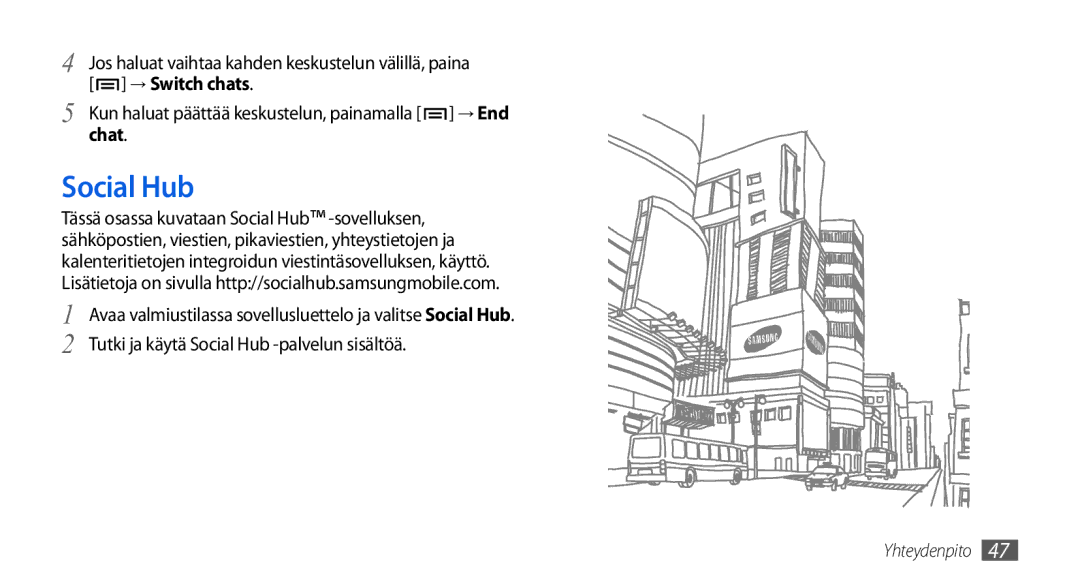 Samsung GT-I5800DKAXEE, GT-I5800DKANEE, GT-I5800CWANEE Social Hub, Kun haluat päättää keskustelun, painamalla → End chat 