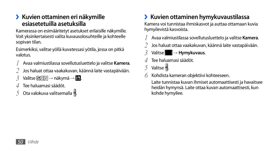 Samsung GT-I5800DKAXEE ››Kuvien ottaminen hymykuvaustilassa, ››Kuvien ottaminen eri näkymille esiasetetuilla asetuksilla 