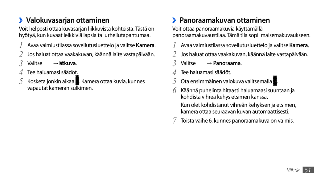 Samsung GT-I5800DKANEE manual ››Valokuvasarjan ottaminen, ››Panoraamakuvan ottaminen, → Jatkuva, Vapautat kameran sulkimen 